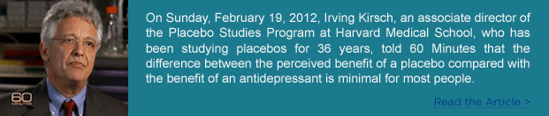 Irving Kirsh told 60 Minutes that the difference between the perceived benefit of a placebo compared with that of an antidepressant is minimal for most.